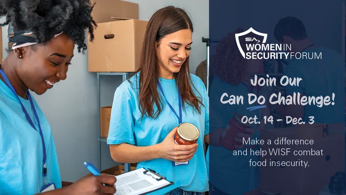 SIA Women in Security Forum
Join our CAN DO Challenge!
Oct. 14-Dec. 3
Make a difference and help WISF combat food insecurity.