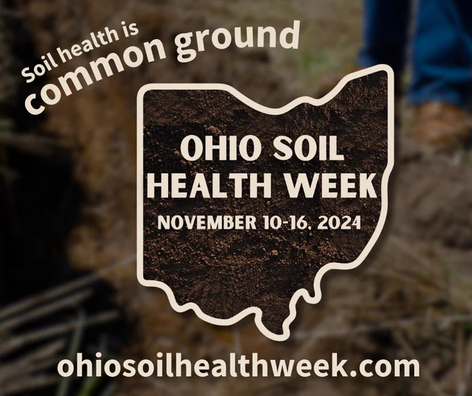 Text on soil reads 'soil health is common ground'. State of Ohio with soil and text that reads 'Ohio Soil Health Week November 10-16, 2024 ohiosoilhealthweek.com'. 