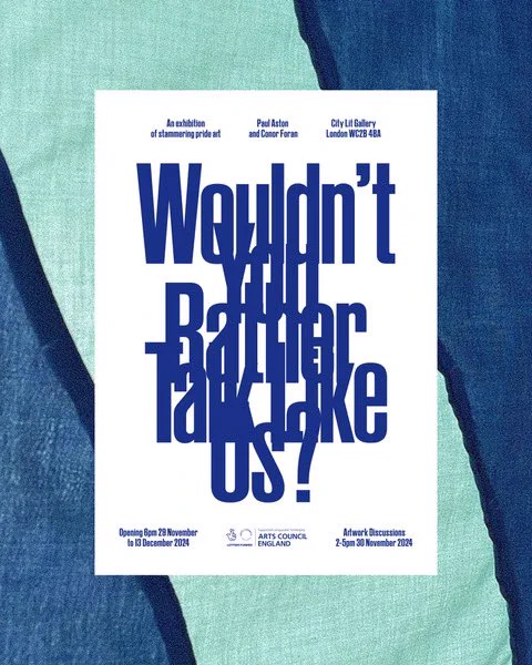 Promotional poster for the upcoming art exhibition ‘Wouldn’t You Rather Talk Like Us’. The title is written in the centre in ultramarine blue on a white rectangle. Behind the white rectangle is the Making Waves stammering pride flag: three stripes of blue: dark, light, dark.