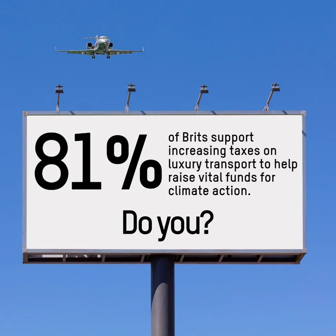 81% of Brits support increasing taxes on luxury transport to help raise vital funds for climate action. Do you?