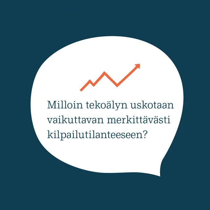 Puhekupla, jonka sisällä kysymys milloin tekoälyn uskotaan vaikuttavan merkittävästi kilpailutilanteeseen?