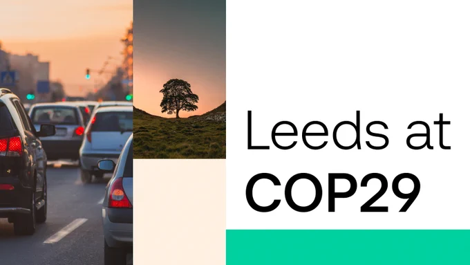 Three-panel image: traffic at sunset, a tree on a hill at dusk, and text that says 'Leeds at COP29' on a white background.