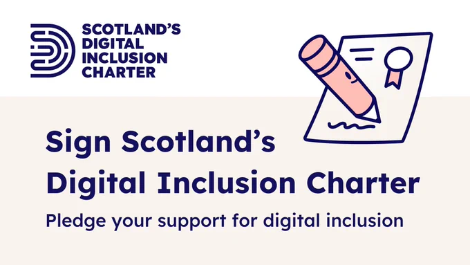 A graphic for Scotland's Digital Inclusion Charter. Text reads in bold: Sign Scotland's Digital Inclusion Charter. Pledge your support for digital inclusion. 