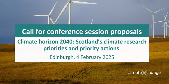 Call for conference session proposals. Climate horizon 2040: Scotland's climate research priorities and priority actions. Edinburgh, 4 February 2025.