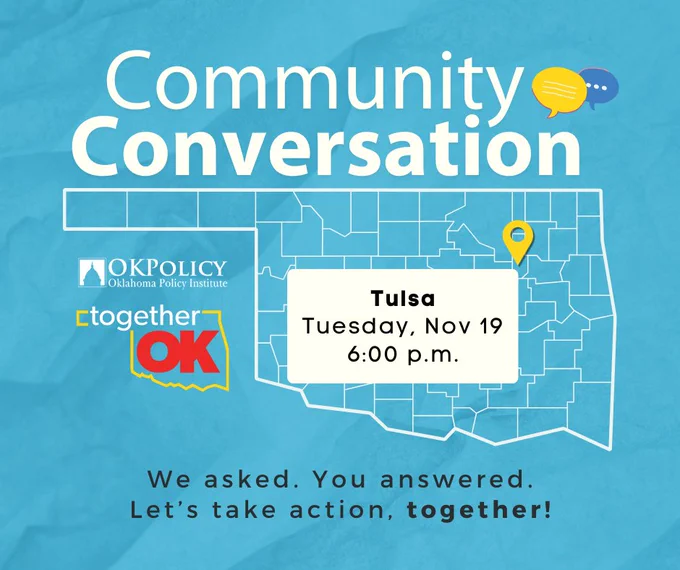 Graphic for a Community Conversation event hosted by Oklahoma Policy Institute and Together Oklahoma. Features text on a blue crumpled paper background announcing a meeting in Tulsa on Tuesday, Nov 19 at 6:00 p.m. with the text "We asked. You answered. Let's take action, together!" Decorative elements include speech bubbles and a map pin over Tulsa County.