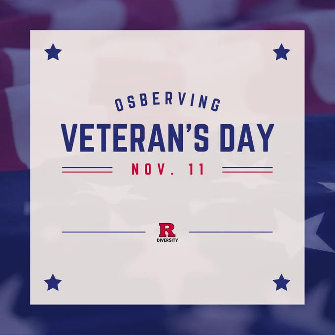 Observing Veteran's Day, Nov. 11, Rutgers Diversity logo. Photo of American flag.