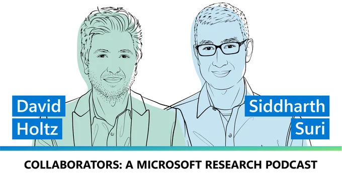 Illustrated images of Siddharth Suri and David Holtz. “Collaborators: A Microsoft Research Podcast” runs along the bottom.