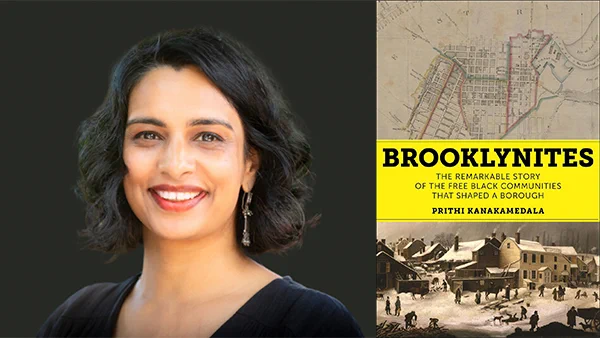 Prithi Kanakamedala and the cover of her book “Brooklynites: The Remarkable Story of the Free Black Communities that Shaped a Borough”
