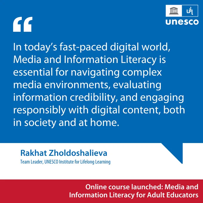 In today’s fast-paced digital world, Media and Information Literacy is essential for navigating complex media environments, evaluating information credibility, and engaging responsibly with digital content, both in society and at home.

- Rakhat Zholdoshalieva, Team Leader, UNESCO Institute for Lifelong Learning