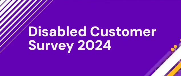 Purple rectangle with 'Disabled Customer Survey 2024' in white writing 