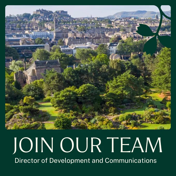 Photograph with Edinburgh castle and the city skyline in the background, and the rock garden of the Royal Botanic Garden Edinburgh in the foreground, with multiple trees in shades of green.
 
Around the photograph is a dark green frame, and text in white at the bottom which reads: 'Join our team. Director of Development and Communications'.