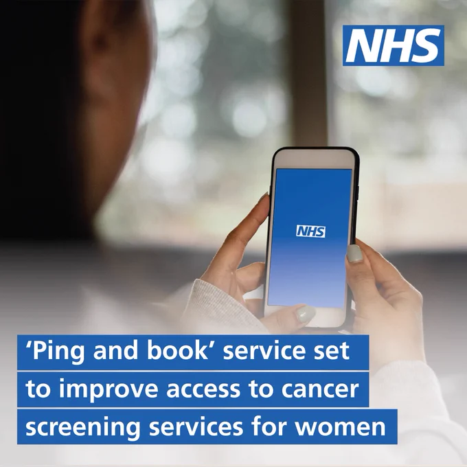 A woman hold a mobile phone that has the NHS logo on the screen. Text in image read; Ping and book service set to improve access to cancer screening services for women. 