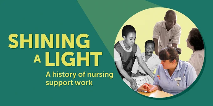 Promotional banner for 'Shining a Light: A history of nursing support work' featuring a collage of health care workers in various caregiving situations.