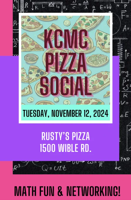 KCMC Pizza Social, Tuesday, November 12th, Rusty's Pizza, 1500 Wible Rd, Math Fun 7 Networking