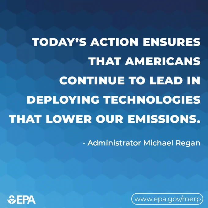Blue hexagon aquares in an ombre style from dark at the top to lighter blue at the bottom. Graphic includes white text, "Today's action ensures that Americans continue to lead in deploying technologies that lower our emissions." The quote is attributed to Administrator Michael Regan and the EPA logo is at the bottom left and the URL www.epa.gov/merp is at the bottom right in white font.