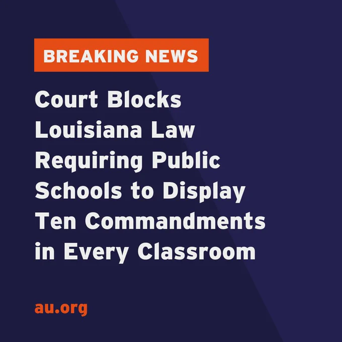 Breaking news: court blocks Louisiana law requiring public schools to display the Ten Commandments in every classroom. 