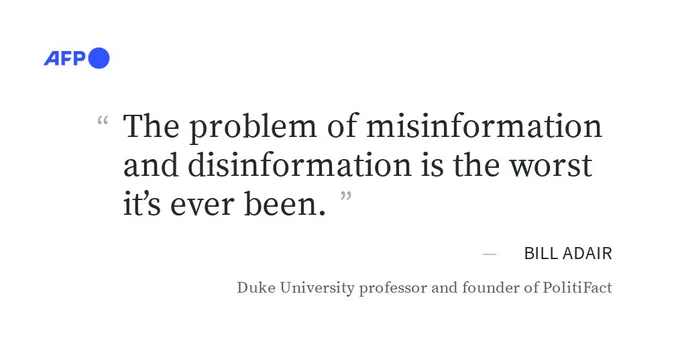 “The problem of misinformation and disinformation is the worst it’s ever been." - Bill Adair, Duke University professor and founder of PolitiFact