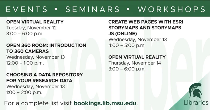 Events for week of 11/10/24. For a complete list visit bookings.lib.msu.edu.