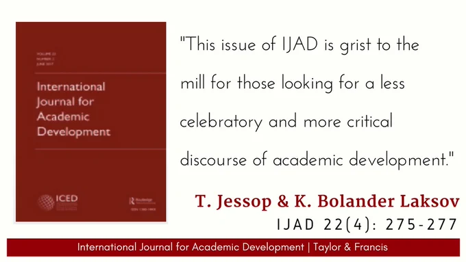 IJAD logo and a quote from an Editorial by Tansy Jessop & Klara Bolander Laksov: "This issue of IJAD is grist to the mill for those looking for a less celebratory and more critical discourse of academic development."