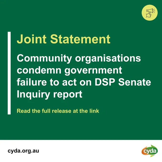 Light green and white text on a dark green background reads: “Joint Statement. Community organisations condemn government failure to act on DSP Senate Inquiry report. Read the full release at the link.” The CYDA web address “cyda.org.au” and logo run below the text. A light green graphic of a hand holding a megaphone sits in the top right of the image.