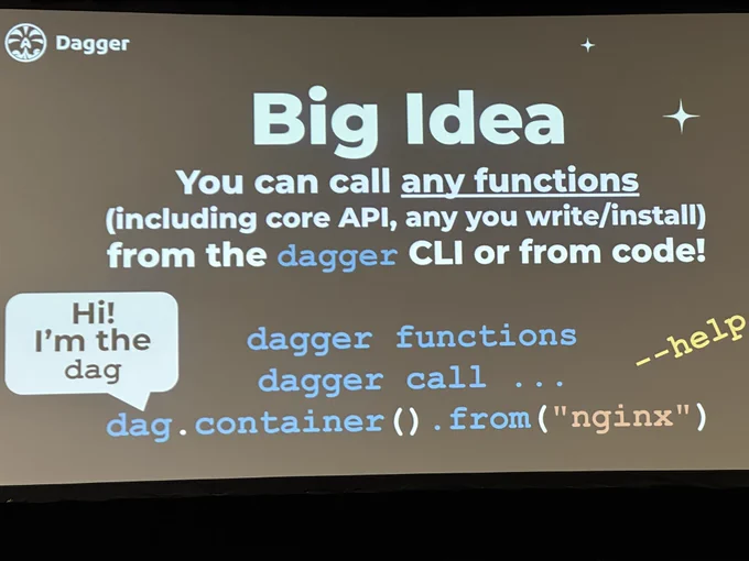 Big idea: you can call any functions (including the core API, any you write/install) from the dagger CLI or from code!
