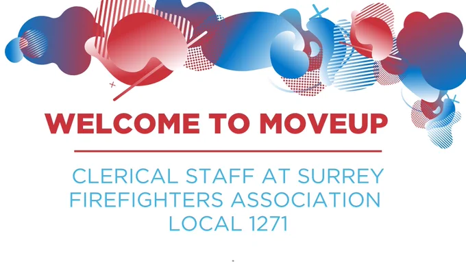 Welcome to MoveUP clerical staff at Surrey Firefighters Association Local 1271