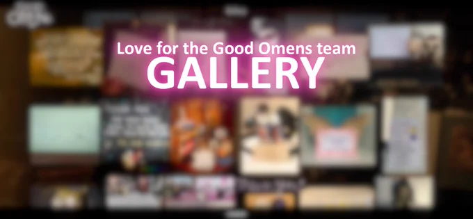 A blurred screenshot of a gallery of images with the phrase "Love for the Good Omens team GALLERY" on it.