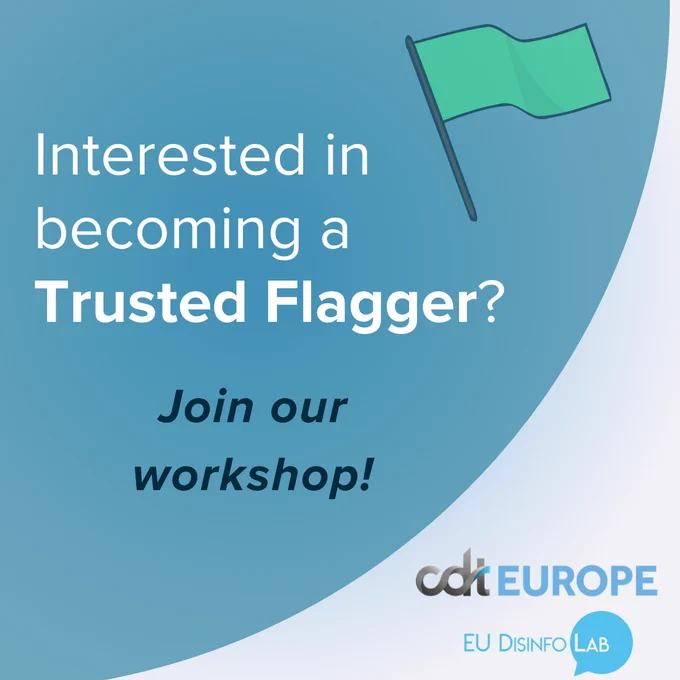 "interested in becoming a Trusted Flagger? join our workshop!" text, cdt europe and eu disinfo lab logos, green flag