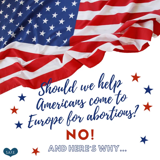 Image of the United States of America stars and stripes flag.
Text reads:
“Should we help Americans come to Europe for abortions?"

NO. And here’s why. 

SAFE logo is displayed at the bottom-left.
