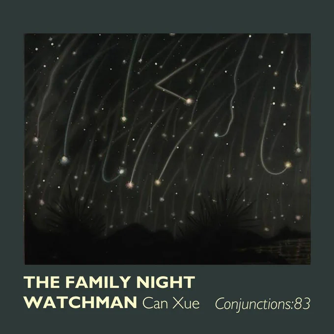 Painting of meteors streaking downward in the night sky on a dark green background. Text reads "The Family Night Watchman," "Can Xue," and "Conjunctions:83." 