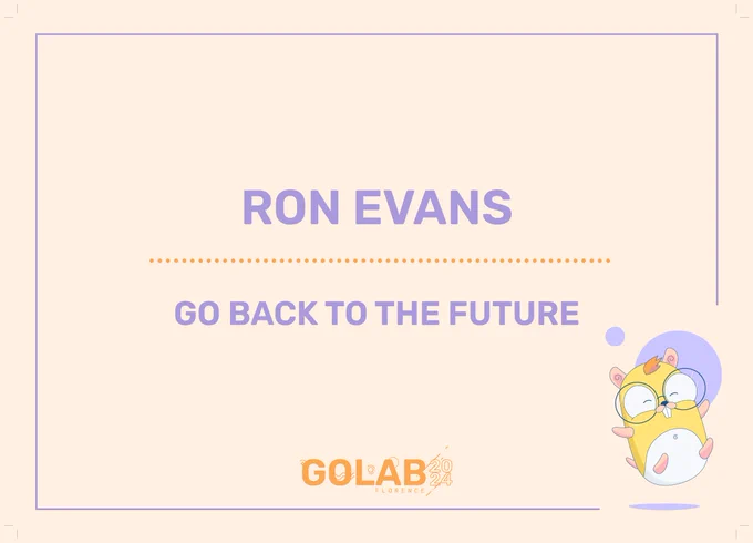 Ron Evans Go Back To The Future - GoLab2024