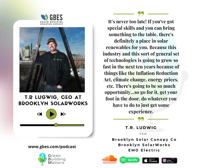 https://gbes.com/green-building-matters-podcast/t-r-lugwig-ceo-at-brooklyn-solarworks/