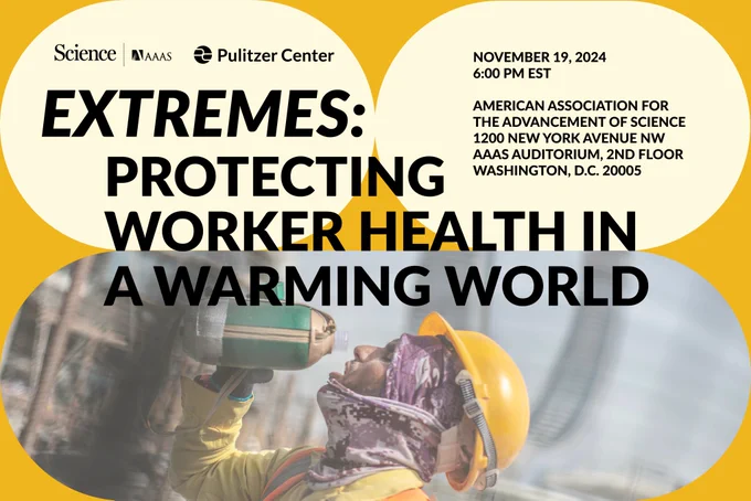 Extremes: Protecting Workers Health in a Warming World - November 19, 2024 - American Association for the advancement of science 1200 New York NW AAAS Auditorium, 2nd floor - Washington DC