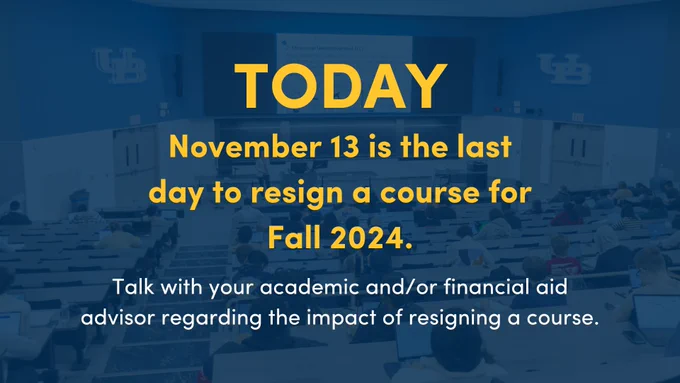 Today, November 13 is the last day to resign a course for Fall 2024. Talk with your academic/financial advisor regarding the impact of resigning a course.