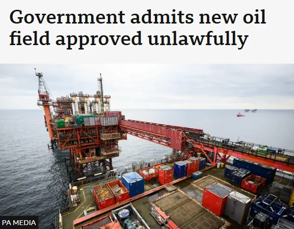 Screenshot of a BBC article titled "Government admits new oil field approved unlawfully" The image shows an offshore oil rig. Image credit: PA Media
