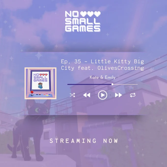 Audio player graphic that reads "Ep. 35 - Little Kitty Big City feat. OlivesCrossing". In the background of the graphic is a screenshot from the game Little Kitty Big City, featuring a little black cat standing on top of a tall concrete fence, looking up at the city skyline