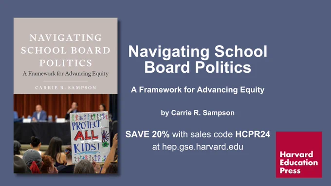 Book cover for "Navigating School Board Politics" by Carrie Sampson. Next to the cover: "Save 20% with sales code HCPR24 at hep.gse.harvard.edu."