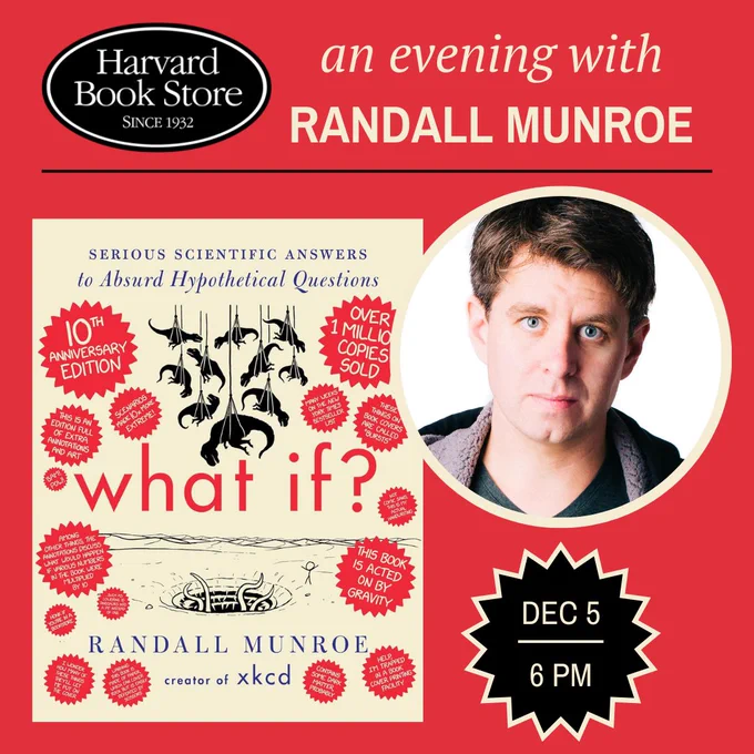 An evening with Randall Munroe: run by Harvard Bookstore on Dec 5 at 6pm. Graphic includes cover of 10th anniversary edition of WHAT IF?