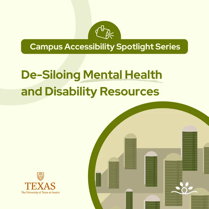 The first carousel slide highlights the Campus Accessibility Spotlight Series with the title "De-Siloing Mental Health and Disability Resources" in olive green text on a light green background. The graphic includes a dark olive green circle containing an illustration of silos, symbolizing isolated resources. The University of Texas at Austin logo appears in burnt orange, accompanied by the National Disability Center's white logo at the bottom.
