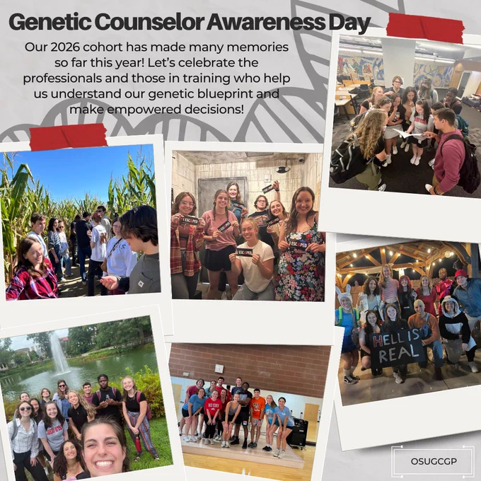 Collage of photos from the first year class, including pictures from a corn maze, mirror lake, a breakout room, the library, and a Halloween party. At the top it says “genetic counselor awareness day. Our 2026 cohort has made many memories so far this year! Let’s celebrate the professionals and those in training who help us understand our genetic blueprint and make empowered decisions!”
