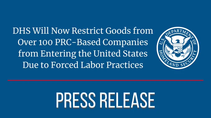 DHS Will Now Restrict Goods from Over 100 PRC-Based Companies from Entering the United States Due to Forced Labor Practices