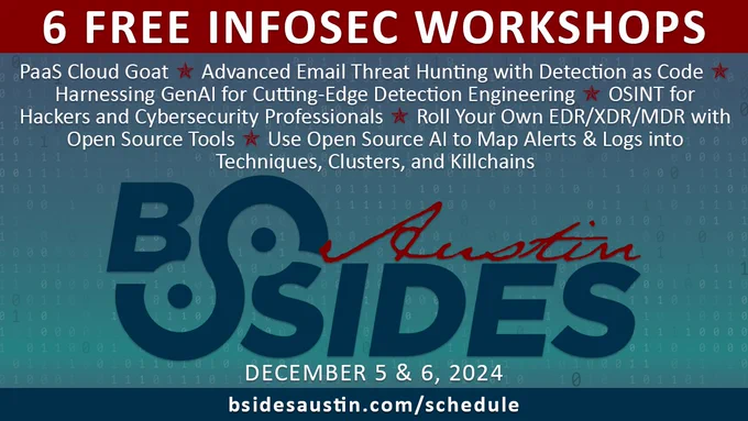 6 free infosec workshops at BSides Austin 2024:
PaaS Cloud Goat
Advanced Email Threat Hunting with Detection as Code
Harnessing GenAI for Cutting-Edge Detection Engineering
OSINT for Hackers and Cybersecurity Professionals
Roll Your Own EDR/XDR/MDR with Open Source Tools
Use Open Source AI to Map Alerts & Logs into Techniques, Clusters, and Killchains
Event dates: December 5-6, 2024
https://bsidesaustin.com/schedule