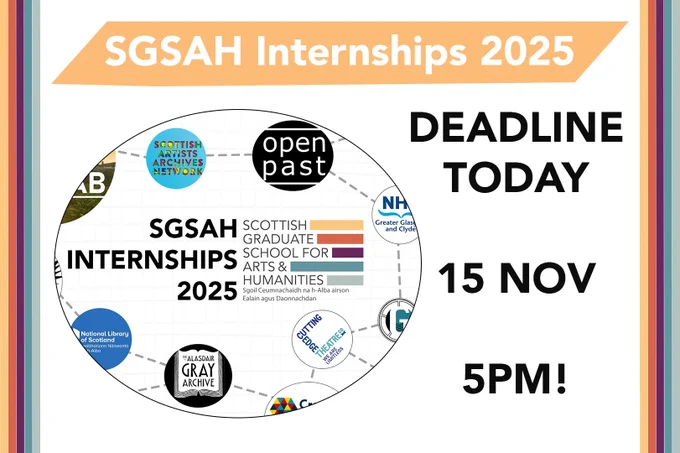 A white box with rainbow borders.In the box is an orange banner with text reading "SGSAH Internships 2025", a bubble with various logos inside, and black text next to it reading "Deadline today. 15 Nov, 5pm"