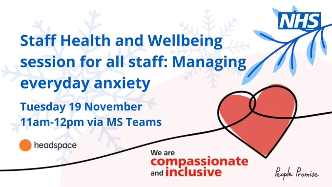 Staff Health and Wellbeing session for all staff: Managing everyday anxiety. Thursday 19 November, 11am-12pm via MS Teams