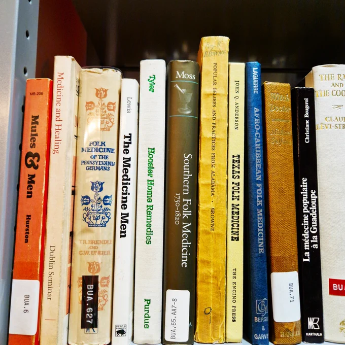 A shelf on folklore and medicine: “Folk Medicine of the Pennsylvania Germans”, “The Medicine Men”, “Texas Folk Medicine” “Popular Beliefs and Practices from Alabama”. “Afro-Caribbean Folk Medicine”...