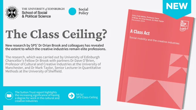 Cover image of Sutton Trust Report: A Class Act. Text reads: New research by SPS’ Dr Orian Brook and colleagues has revealed the extent to which the creative industries remain elite professions.The research, which was carried out by University of Edinburgh Chancellor’s Fellow Dr Brook with partners Dr Dave O’Brien, Professor of Cultural and Creative Industries at the University of Manchester, and Dr Mark Taylor, Senior Lecturer in Quantitative Methods at the University of Sheffield.
