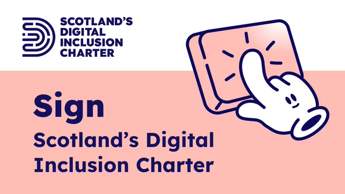 Graphic reading Scotland's Digital Inclusion Charter. Sign Scotland's Digital Inclusion Charter.