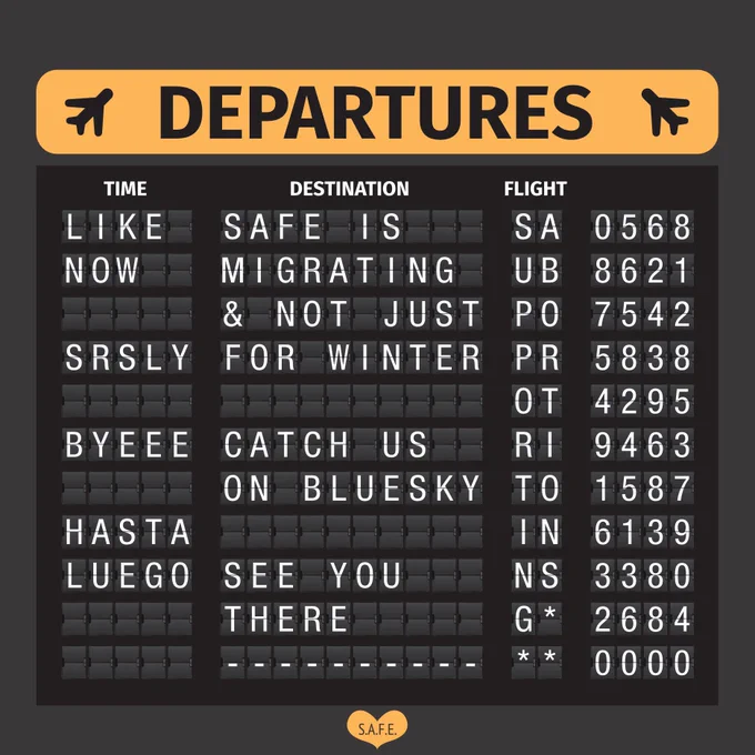 SAFE is migrating & not just for winter.
Catch us on Bluesky.
See you there!