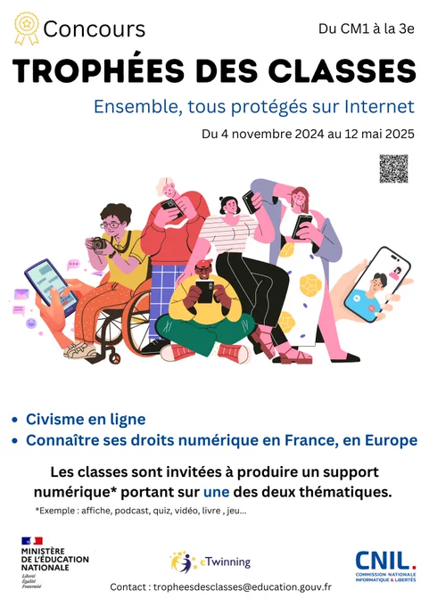 Concours Trophées des classes
Du CM1 à la 3e
Ensemble, tous protégés sur Internet

Du 4 novembre au 12 mai 2024

Civisme en ligne
Connaitre ses droits numériques en France, en Europe

Les classes sont invitées à produire un support numérique portant sur une des deux thématiques