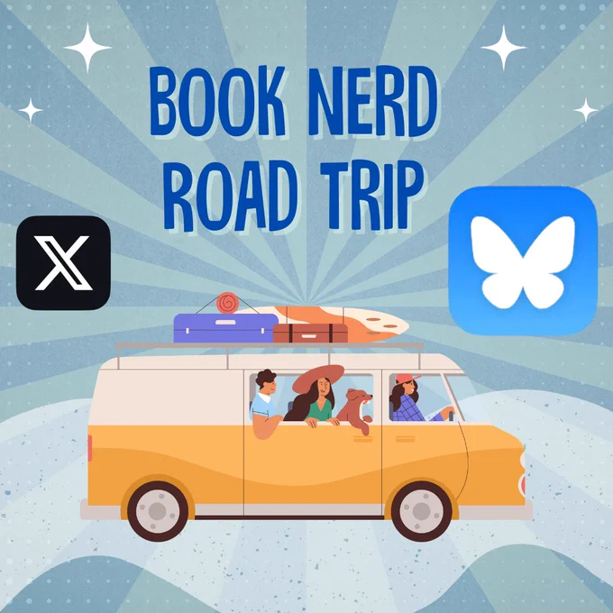 Graphic with a yellow van full of people heading away from the X logo toward the Bsky logo, and it says: "Book nerd road trip"